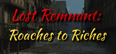 Lost Remnant: Roaches to Riches