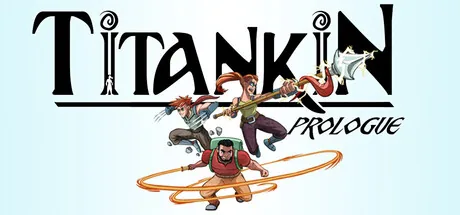 TITANKIN: Prologue