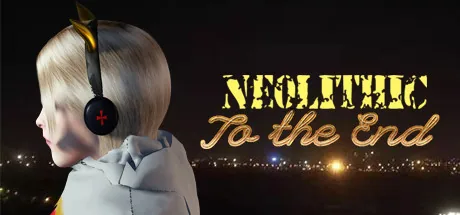 [Neolithic]To the End