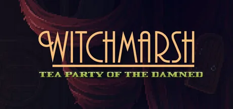 Witchmarsh: Tea Party of the Damned