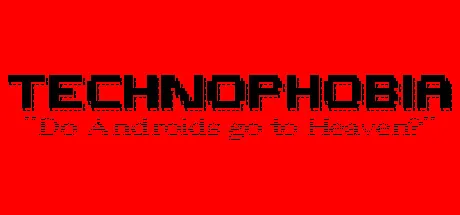 TECHNOPHOBIA: DO ANDROIDS GO TO HEAVEN?