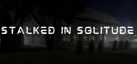 Stalked in Solitude