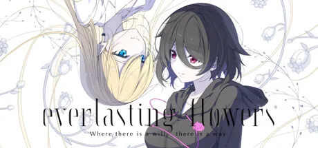 Everlasting Flowers - Where there is a will, there is a way