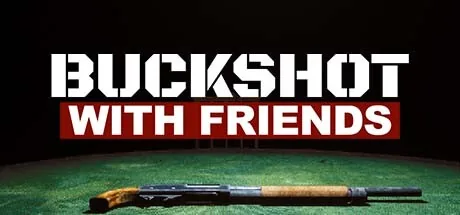Buckshot With Friends