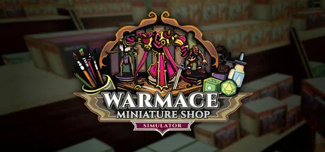 Warmace: Miniature Shop Simulator