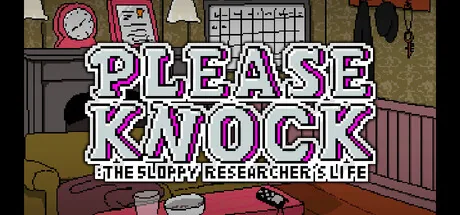 PLEASE KNOCK: The Sloppy Researcher's Life