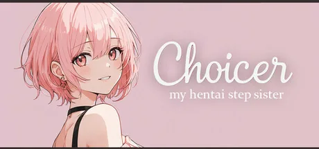 Choicer: My hentai step sister