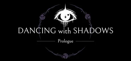 Dancing with Shadows: Prologue