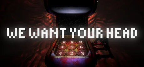 We Want Your Head