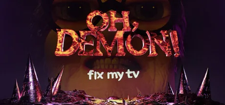 OH DEMON! Fix my TV