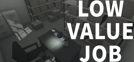 LOW VALUE JOB