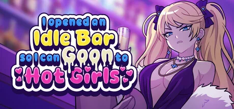 I Opened an Idle Bar So I Can GOON to HOT GIRLS