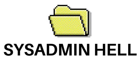 SYSADMIN Hell