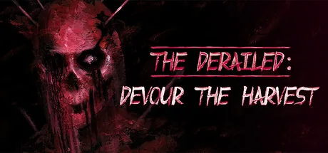 The Derailed: Devour the Harvest