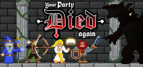 Your party died again