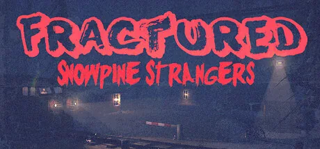Fractured: Snowpine Strangers