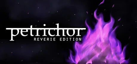 Petrichor: Reverie Edition