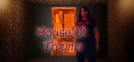 House Of Trauma