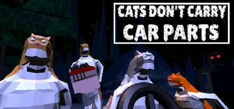 Cats Don't Carry Car Parts