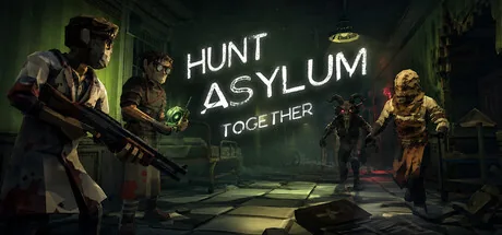 Hunt Asylum Together