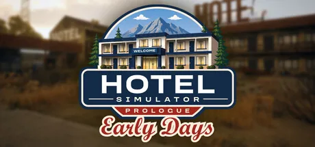 Hotel Simulator: Prologue - Early Days