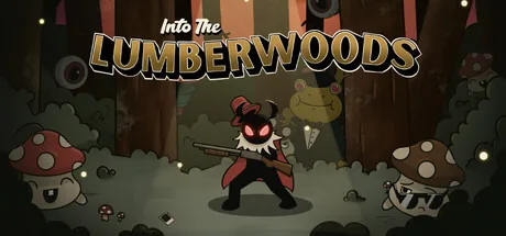 Into The Lumberwoods