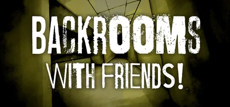 Backrooms With Friends!