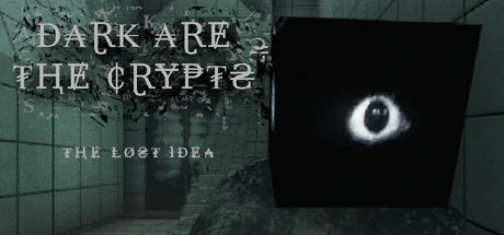 Dark Are The Crypts: The Lost Idea