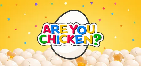 Are You Chicken?