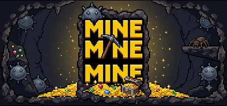 Mine Mine Mine