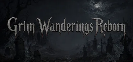 Grim Wanderings Reborn