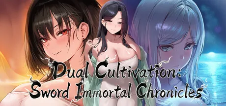 Dual Cultivation: Sword Immortal Chronicles