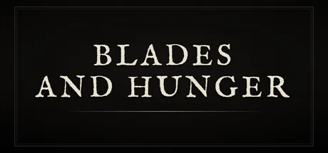 Blades and Hunger
