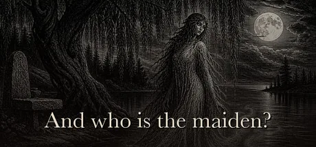 And who is the maiden?