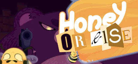 Honey or Else