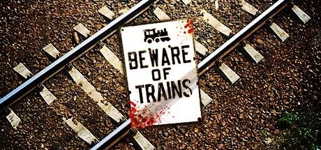 Beware of Trains