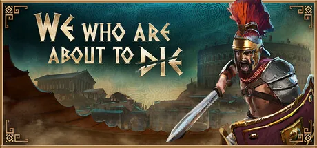 We Who Are About To Die - Идущие на смерть